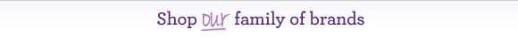 Shop our family of brands