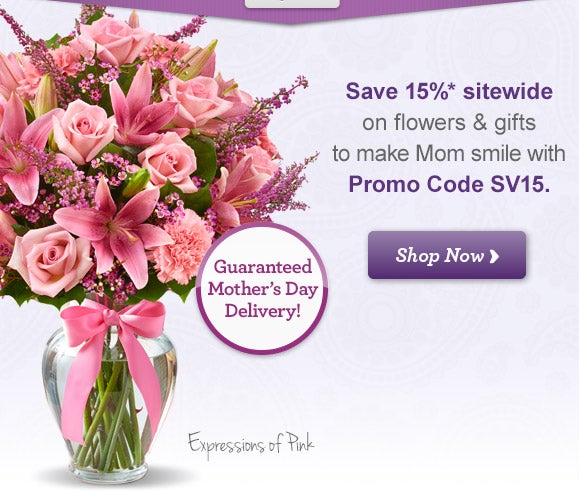 Save 15%* sitewide on flowers & gifts to make Mom smile with Promo Code SV15.
Plus, order by 1PM in your recipient's time zone to get Same-Day Delivery.