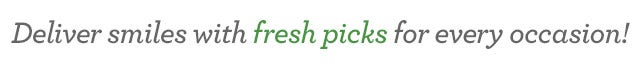 Deliver smiles with  picks for every occasion!