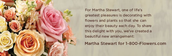 Martha Stewart from 1-800-Flowers.com
