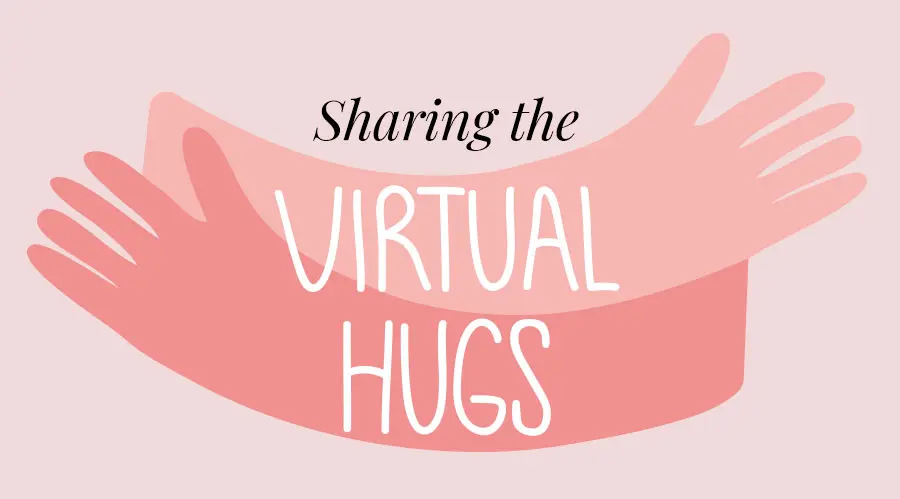 Sharing the virtual hugs