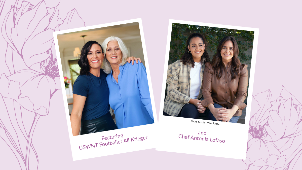 Ali Krieger, Antonia Lofaso, and Their Moms Continue a Powerful Legacy of Love
