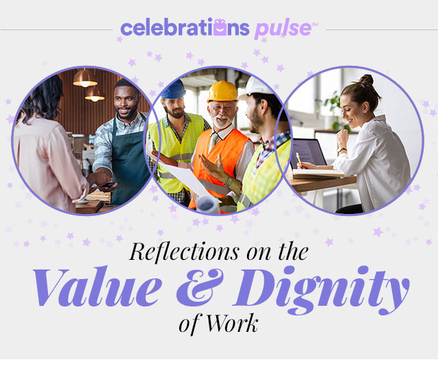 Reflections on the Value and Dignity of Work
