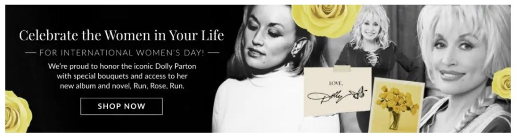 An ad featuring singer-songwriter Dolly Parton and her International Women's Day partnership with 1-800-Flowers.com.